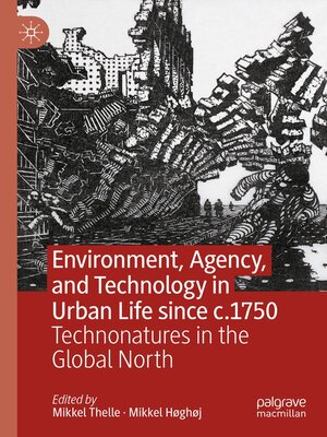 cover image of Environment, Agency, and Technology in Urban Life since c.1750